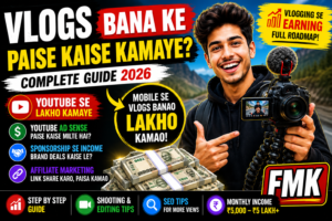 Vlogs Bana Ke Paise Kaise Kamaye